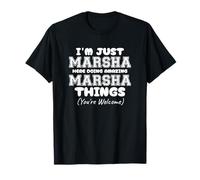 I'm Just Marsha Here Doing Amazing Marsha Things T-Shirt