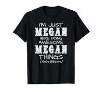 I'm Just Megan Here Doing Awesome Megan Things T-Shirt