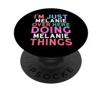 I'm Just Melanie Over Here Doing Melanie Things Name PopSockets Adhesive PopGrip