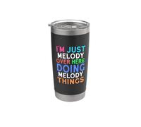 I'm Just Melody Over Here Doing Melody Things Melody Stainless Steel Insulated Tumbler