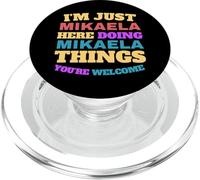 I'm Just Mikaela Doing Mikaela Things You're Welcome PopSockets PopGrip for MagSafe