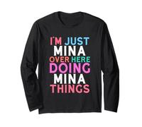 I'm Just Mina Over Here Doing Mina Things Name Long Sleeve T-Shirt