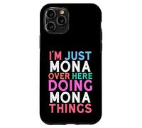 I'm Just Mona Over Here Doing Mona Things Name Case for iPhone 11 Pro