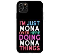 I'm Just Mona Over Here Doing Mona Things Name Case for iPhone 11 Pro Max