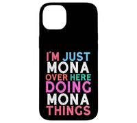 I'm Just Mona Over Here Doing Mona Things Name Case for iPhone 14 Plus