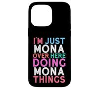 I'm Just Mona Over Here Doing Mona Things Name Case for iPhone 14 Pro Max