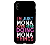I'm Just Mona Over Here Doing Mona Things Name Case for iPhone XS Max