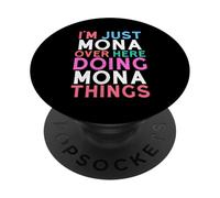 I'm Just Mona Over Here Doing Mona Things Name PopSockets Adhesive PopGrip