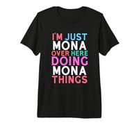 I'm Just Mona Over Here Doing Mona Things Name Premium T-Shirt