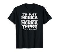 I'm Just Monica Here Doing Amazing Monica Things T-Shirt