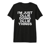 I'm Just Ollie Doing Ollie Things - Funny First Name Premium T-Shirt