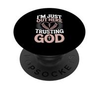 I'm Just Out Here Trusting God Christian Faith PopSockets Adhesive PopGrip