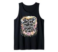 I'm just Out here Trusting God Christian Religious Faith Tank Top