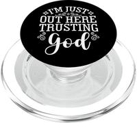 I'm Just Out Here Trusting God Faith Christians Believers PopSockets PopGrip for MagSafe