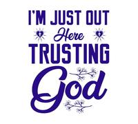 I'm just Out here Trusting god Vinyl Art Sticker 40x51.3cm Car Body Decoration DarkBlue