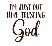 I'm just Out here Trusting god Vinyl Art Sticker 42x43cm Glass Stickers Coffee
