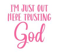 I'm just Out here Trusting god Vinyl Art Sticker 67.2x68.8cm Tattoo Culture Pink