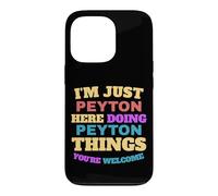 I'm Just Peyton Doing Peyton Things You're Welcome Case for iPhone 13 Pro