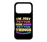 I'm Just Peyton Doing Peyton Things You're Welcome Case for iPhone 17 Pro