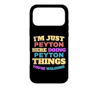 I'm Just Peyton Doing Peyton Things You're Welcome Case for iPhone 17 Pro Max