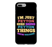 I'm Just Peyton Doing Peyton Things You're Welcome Case for iPhone 7 Plus/8 Plus