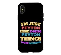 I'm Just Peyton Doing Peyton Things You're Welcome Case for iPhone X/XS