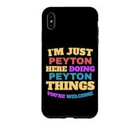 I'm Just Peyton Doing Peyton Things You're Welcome Case for iPhone XS Max