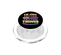 I'm Just Peyton Doing Peyton Things You're Welcome PopSockets PopGrip for MagSafe