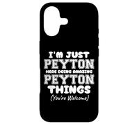 I'm Just Peyton Here Doing Amazing Peyton Things Case for iPhone 17