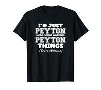 I'm Just Peyton Here Doing Amazing Peyton Things T-Shirt