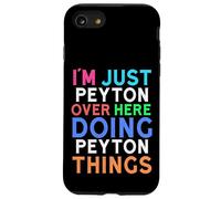 I'm Just Peyton Over Here Doing Peyton Things Peyton Case for iPhone SE (2020) / 7/8