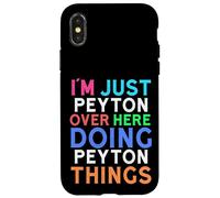 I'm Just Peyton Over Here Doing Peyton Things Peyton Case for iPhone X/XS