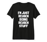 I'm Just Reuben Doing Reuben Stuff | Funny Men Boys Reuben Premium T-Shirt