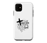 I'm just right here trusting God Christian men and women Case for iPhone 11