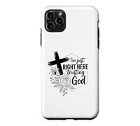 I'm just right here trusting God Christian men and women Case for iPhone 11 Pro Max