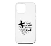 I'm just right here trusting God Christian men and women Case for iPhone 12 Pro Max
