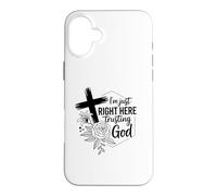 I'm just right here trusting God Christian men and women Case for iPhone 16 Plus