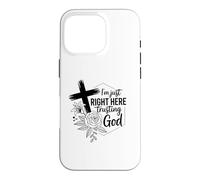 I'm just right here trusting God Christian men and women Case for iPhone 16 Pro