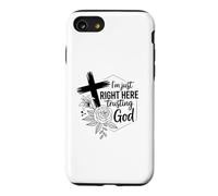 I'm just right here trusting God Christian men and women Case for iPhone SE (2020) / 7/8