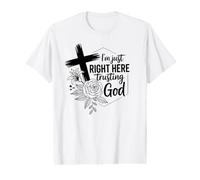 I'm just Right here Trusting God Christian Men and Women Value Graphic T-Shirt