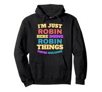 I'm Just Robin Doing Robin Things You're Welcome Pullover Hoodie