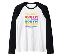 I'm Just Robyn Doing Robyn Things You're Welcome Raglan Baseball Tee