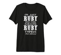 I'm Just Ruby Here Doing Awesome Ruby Things Premium T-Shirt