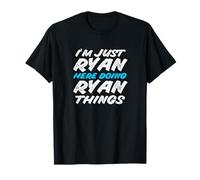 I'm Just Ryan Here Doing Ryan Things Funny Name T-Shirt