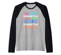 I'm Just Samantha Over Here Doing Samantha Things Samantha Raglan Baseball Tee