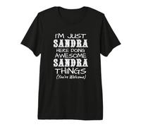 I'm Just Sandra Here Doing Awesome Sandra Things Premium T-Shirt