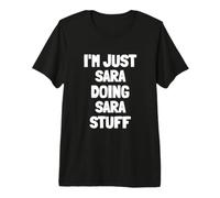 I'm Just Sara Doing Sara Stuff Premium T-Shirt