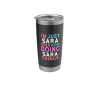 I'm Just Sara Over Here Doing Sara Things Name Stainless Steel Insulated Tumbler