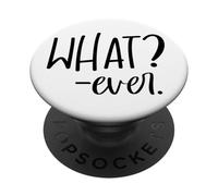 Im Just Saying Whatever Sign that Says What Ever Sarcastic PopSockets Adhesive PopGrip