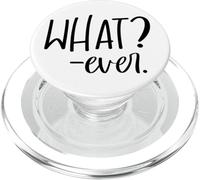 Im Just Saying Whatever Sign that Says What Ever Sarcastic PopSockets PopGrip for MagSafe